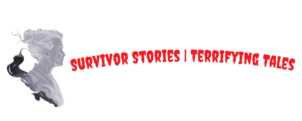 Survivor Stories: Terrifying Tales